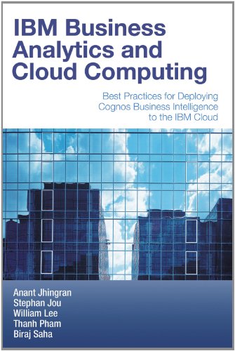 IBM Business Analytics and Cloud Computing: Best Practices for Deploying Cognos Business Intelligence to the IBM Cloud