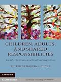 Children, adults, and shared responsibilities : Jewish, Christian, and Muslim perspectives