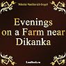 Vechera na hutore bliz Dikanki [Evenings on a Farm Near Dikanka]