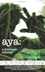 Aya: A Shamanic Odyssey