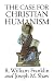 The Case for Christian Humanism