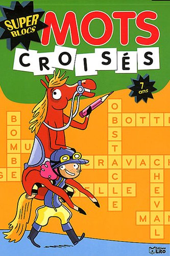 Super Blocs : Mots Croisés 7 Ans Super Blocs : Mots Croisés 7 Ans