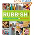 Rubbish!: Reuse Your Refuse'