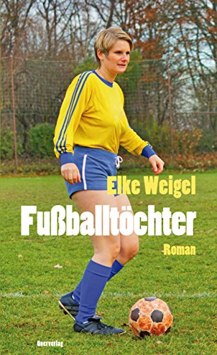 Fußballtöchter: Roman (German Edition)