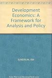 Development economics : a framework for analysis and policy