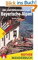 Alm- und H�ttenwanderungen Bayerische Alpen. 50 Touren zwischen F�ssen und Chiemgau