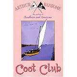 Coot Club (Swallows And Amazons)by Arthur Ransome