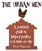 The Urban Hen: A Practical Guide to Keeping Poultry in a Town or City