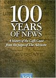 100 Years of News: a History of the Coffs Coast from the Pages of The Advocate