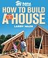 Habitat for Humanity How to Build a House Revised & Updated(Habitat for Humanity)