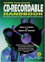 CD-ROM Professional's CD-Recordable Handbook: The Complete Guide to Practical Desktop CD Recording