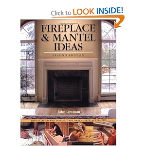 Fireplace & Mantel Ideas: Design, Build and Install Your Dream Fireplace Mantel