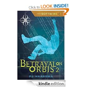The Softwire: Betrayal on Orbis 2: Softwire Series, Book 2