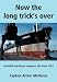 Now the Long Trick's Over: A British Merchant Seaman's Life from 1932