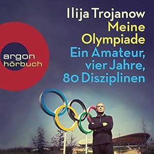 Meine Olympiade: Ein Amateur, vier Jahre, 80 Disziplinen