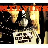 Melvins - The Bride Screamed Murder