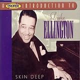 A Proper Introduction to Duke Ellington: Skin Deep