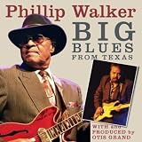Phillip Walker Big Blues From Texas