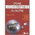 D'une mondialisation � l'autre : Histoire �conomique et sociale du monde depuis le d�but du XXe si�cle