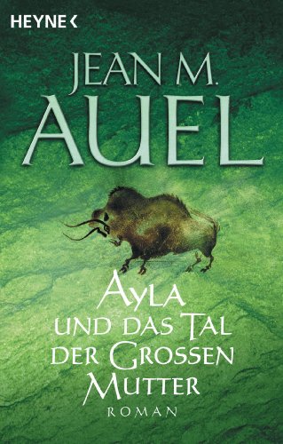 Ayla und das Tal der Großen Mutter: Ayla 4, (Kinder Der Erde / Earth's Children) (German Edition)