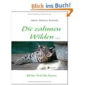 Die zahmen Wilden ...: und die wilden Zahmen