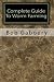 Complete Guide To Worm Farming: Worm Farming For Fun & Profit