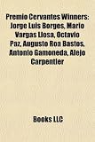 Produkt-Bild: Premio Cervantes Winners: Jorge Luis Borges, Mario Vargas Llosa, Octavio Paz, Augusto Roa Bastos, Antonio Gamoneda, Alejo Carpentier