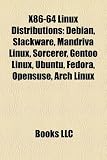 X86-64 Linux Distributions: Debian, Slackware, Mandriva Linux, Sorcerer, Gentoo Linux, Ubuntu, Fedora, Opensuse, Arch Linux