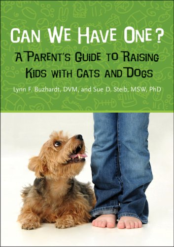 Can We Have One?: A Parent's Guide to Raising Kids With Cats and Dogs