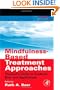 Mindfulness-Based Treatment Approaches: Clinician's Guide to Evidence Base and Applications (Practical Resources for the Mental Health Professional)