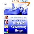 The Essential Guide to Holistic and Complementary Therapy