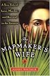 The Mapmaker's Wife: A True Tale Of Love, Murder, And Survival In The Amazon