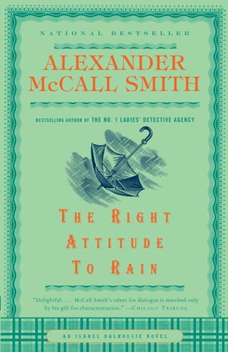 The Right Attitude to Rain (An Isabel Dalhousie Mystery)