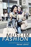 Muslim fashion : contemporary style cultures