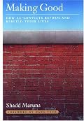 Making Good: How Ex-Convicts Reform and Rebuild Their Lives