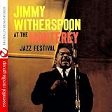 Jimmy Witherspoon At The Monterey Jazz Festival (Digitally Remastered)