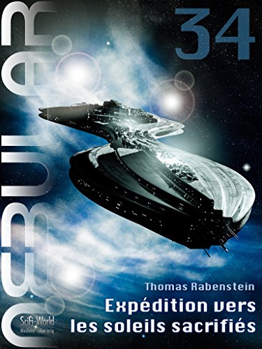 NEBULAR 34 - ExpÃ©dition vers les soleils sacrifiÃ©s: Nebular Ã‰pisode (French Edition)