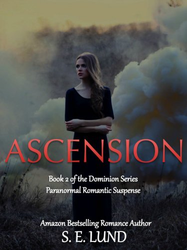 Ascension (Book 2 of The Dominion Series) by S. E. Lund