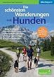 Image of Die schönsten Wanderungen mit Hunden: Oberbayern, Wege am Wasser, schöne Badestellen, Hüttenübernachtungen, viele praktische Tipps