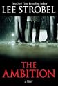 The Ambition: A Novel by Lee Strobel