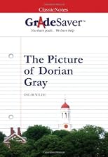 GradeSaver(tm) ClassicNotes The Picture of Dorian Gray