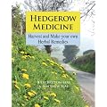 Hedgerow Medicine: Harvest and Make Your Own Herbal Remedies