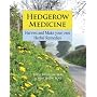 Hedgerow Medicine: Harvest and Make Your Own Herbal Remedies