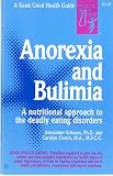 Anorexia and Bulimia: A Nutritional Approach to the Deadly Eating Disorders