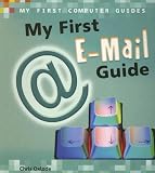 My First E-Mail Guide (My First Computer Guides)