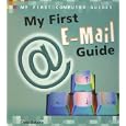 My First E-Mail Guide (My First Computer Guides)
