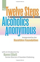 The Twelve Steps of Alcoholics Anonymous: Interpreted by the Hazelden Foundation The Twelve Steps of Alcoholics Anonymous: Interpreted by the Hazelden Foundation