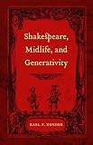 Shakespeare, Midlife, and Generativity