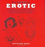 Patently erotic : tear-away bras, couple's chairs, vibrating condoms and other patented strokes of genius