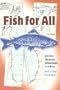 Fish For All: An Oral History of Multiple Claims and Divided Sentiment on Lake Michigan (Michigan And The Great Lakes)